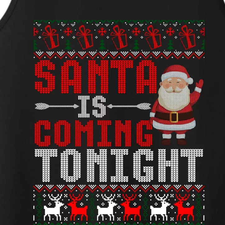 Santa Is Coming Tonight Chrismtas Present Ugly Xmas Sweater Gift Performance Tank