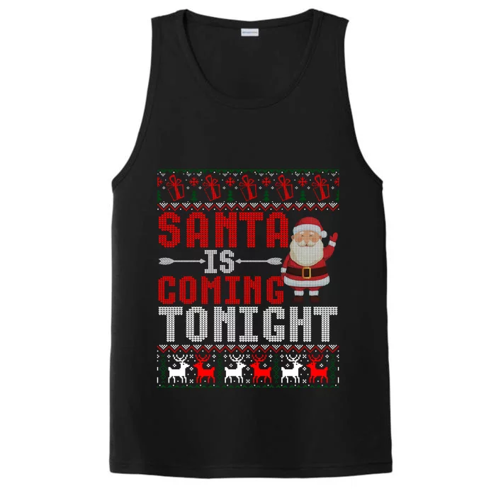 Santa Is Coming Tonight Chrismtas Present Ugly Xmas Sweater Gift Performance Tank