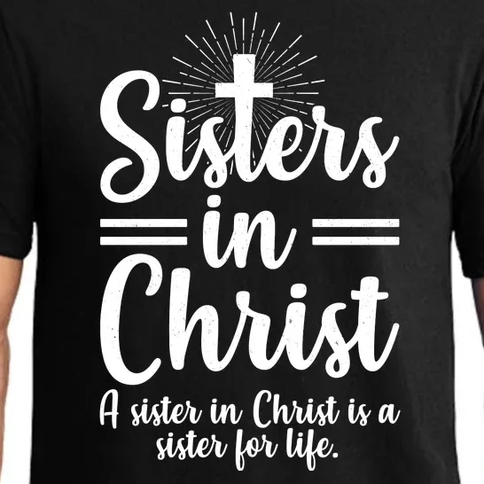 Sisters In Christ Is A Sister For Life Pajama Set