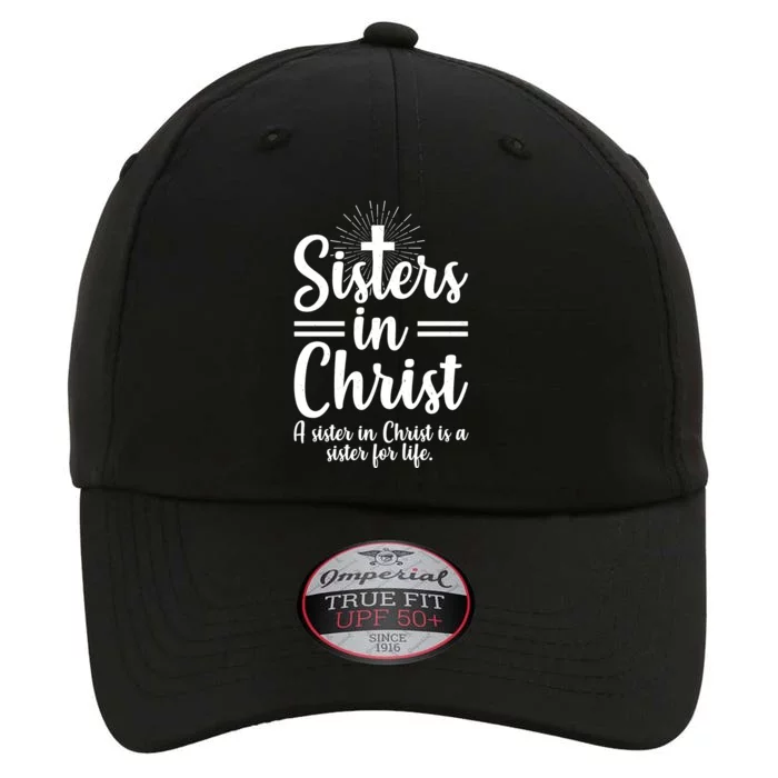 Sisters In Christ Is A Sister For Life The Original Performance Cap