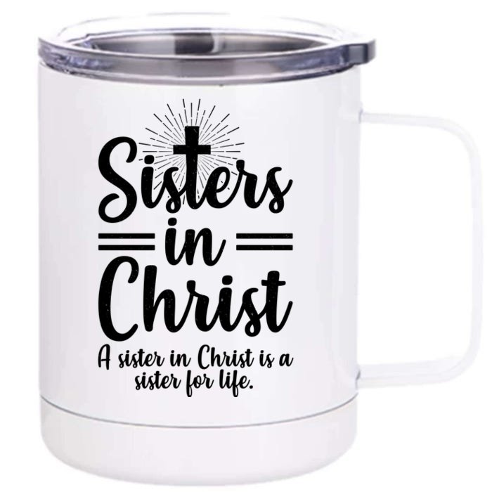 Sisters In Christ Is A Sister For Life Front & Back 12oz Stainless Steel Tumbler Cup