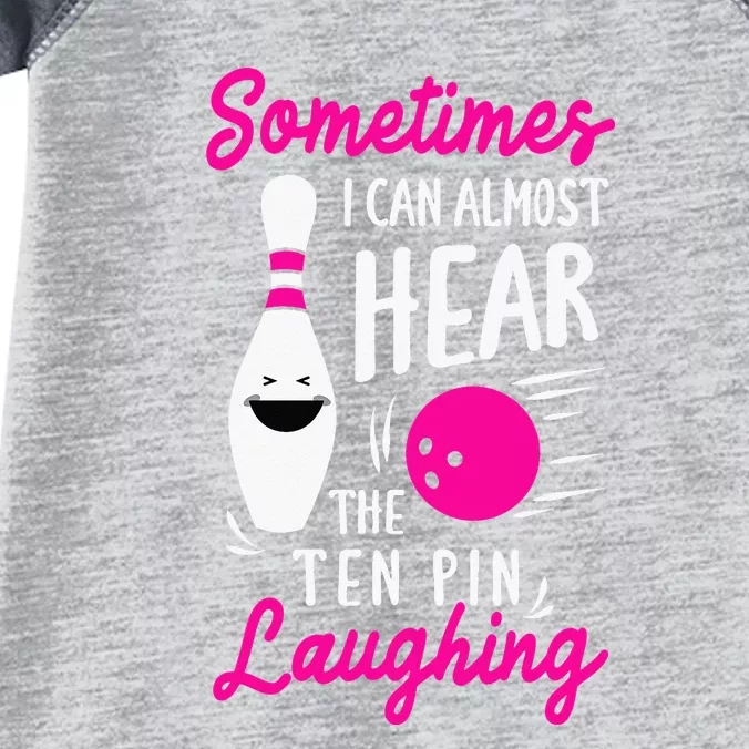 Sometimes I Can Almost Hear The Pin Laughing Bowling Bowler Infant Baby Jersey Bodysuit