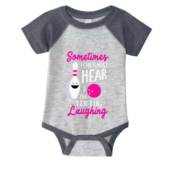 Sometimes I Can Almost Hear The Pin Laughing Bowling Bowler Infant Baby Jersey Bodysuit