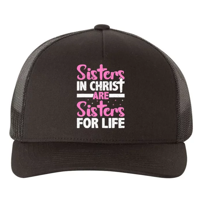 Sisters in Christ are Sisters for Life Holy Christian Faith Yupoong Adult 5-Panel Trucker Hat