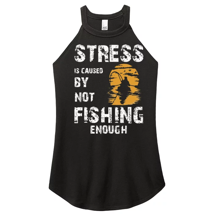 Stress Is Caused By Not Fishing Enough Funny Fishing Women’s Perfect Tri Rocker Tank