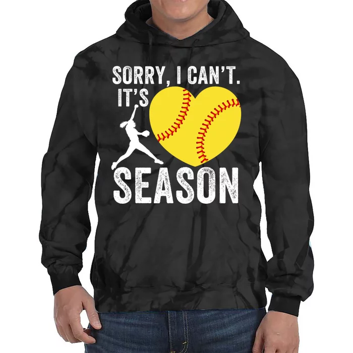 Sorry I CanT Its Softball Season Softball Player Softball Mom Softball Dad Tie Dye Hoodie