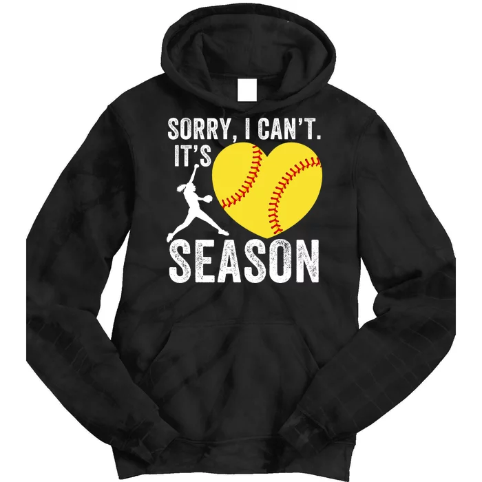 Sorry I CanT Its Softball Season Softball Player Softball Mom Softball Dad Tie Dye Hoodie