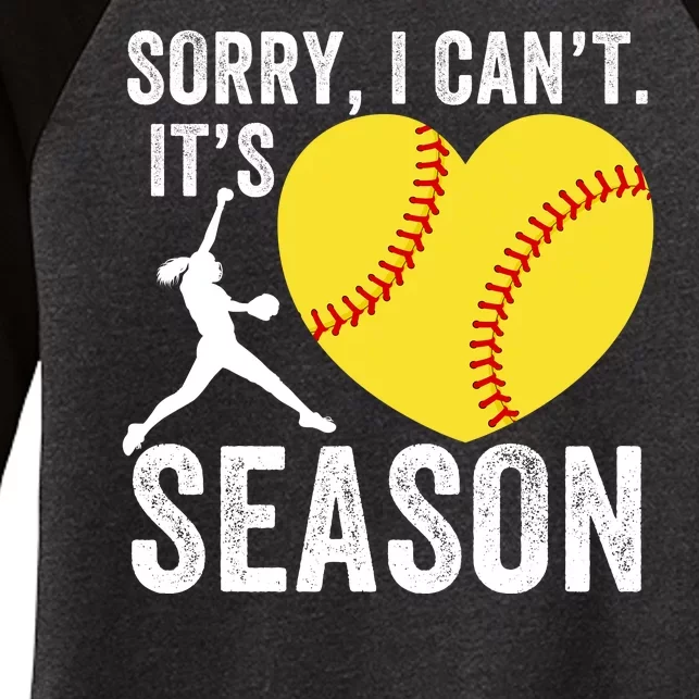 Sorry I CanT Its Softball Season Softball Player Softball Mom Softball Dad Women's Tri-Blend 3/4-Sleeve Raglan Shirt