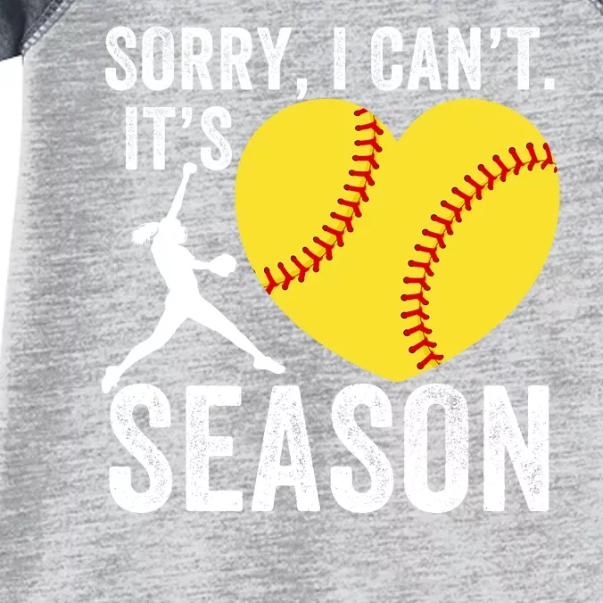 Sorry I CanT Its Softball Season Softball Player Softball Mom Softball Dad Infant Baby Jersey Bodysuit