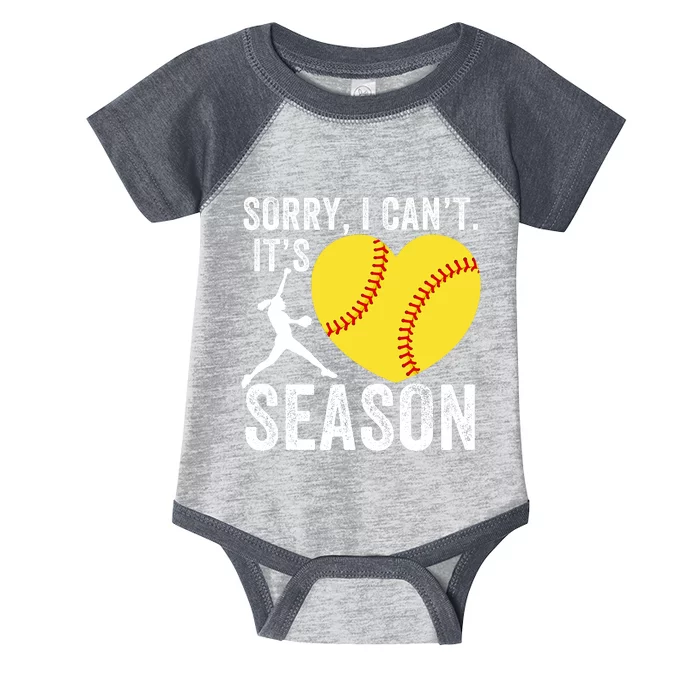 Sorry I CanT Its Softball Season Softball Player Softball Mom Softball Dad Infant Baby Jersey Bodysuit