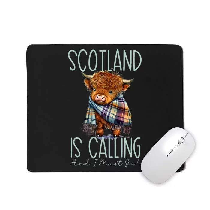 Scotland Is Calling And I Must Go! Highland Cow Mousepad