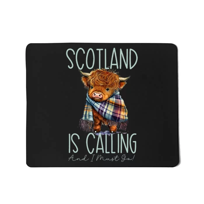 Scotland Is Calling And I Must Go! Highland Cow Mousepad