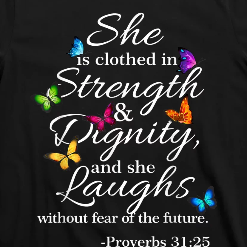 She Is Clothed Strength & Dignity Proverbs T-Shirt