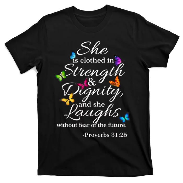 She Is Clothed Strength & Dignity Proverbs T-Shirt