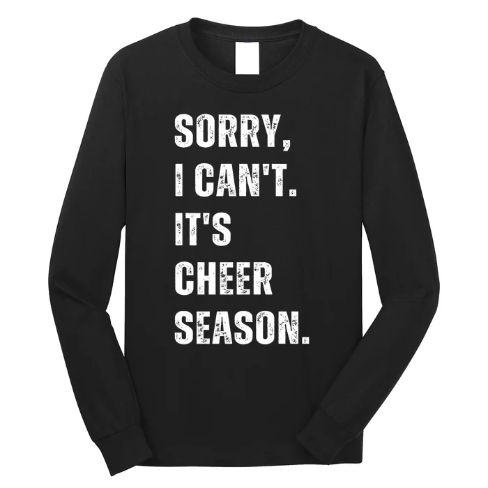 Sorry I CanT Cheer Season Cheer Competition Long Sleeve Shirt