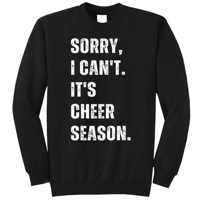 Sorry I CanT Cheer Season Cheer Competition Tall Sweatshirt