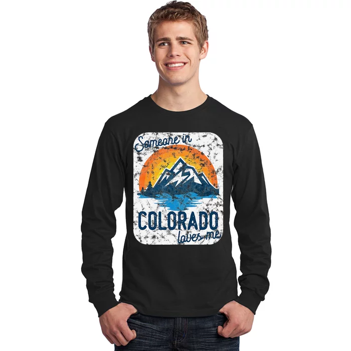 Someone In Colorado Loves Me Long Sleeve Shirt