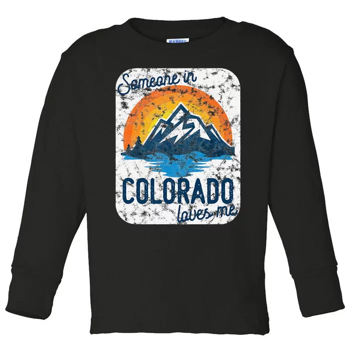 Someone In Colorado Loves Me Toddler Long Sleeve Shirt