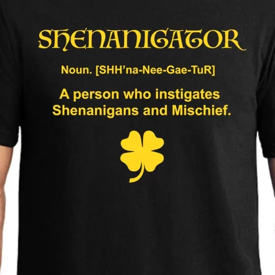 Shenanigator Irish Cool Gift St Patricks Day Shenanigans Funny Gift Great Gift Pajama Set