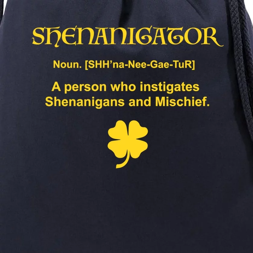 Shenanigator Irish Cool Gift St Patricks Day Shenanigans Funny Gift Great Gift Drawstring Bag