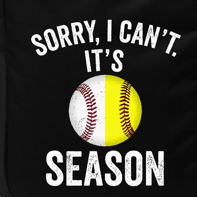 Sorry I Cant Its Season Baseball Life Softball Life Impact Tech Backpack