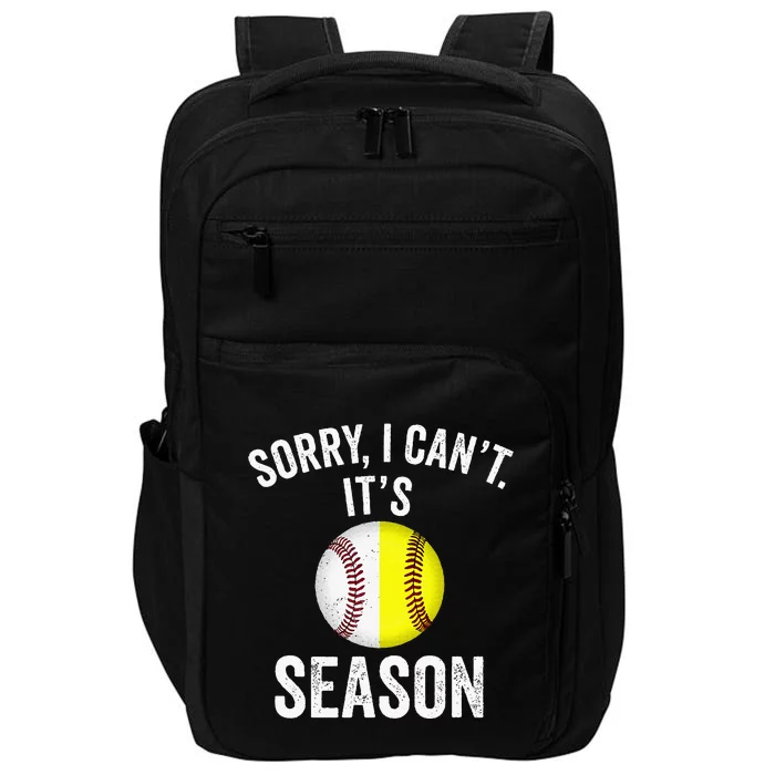 Sorry I Cant Its Season Baseball Life Softball Life Impact Tech Backpack