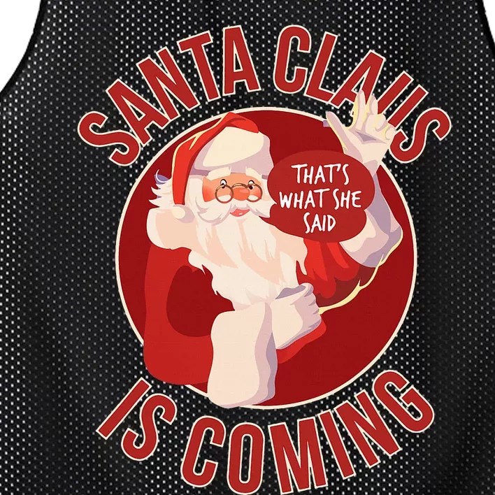 Santa Is Coming ThatS What She Said Mesh Reversible Basketball Jersey Tank