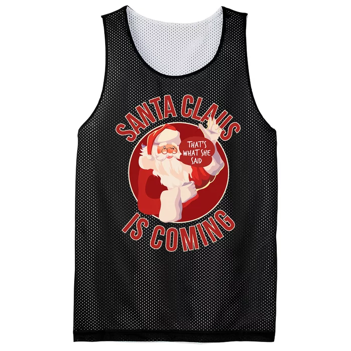 Santa Is Coming ThatS What She Said Mesh Reversible Basketball Jersey Tank