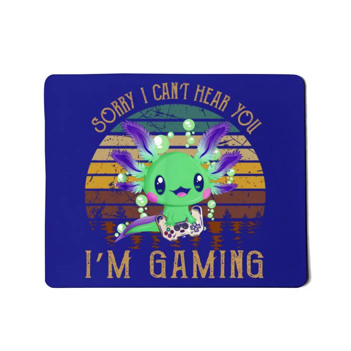 Sorry I Can't Hear You I'm Gaming Axolotl Vintage Arts Gift Mousepad