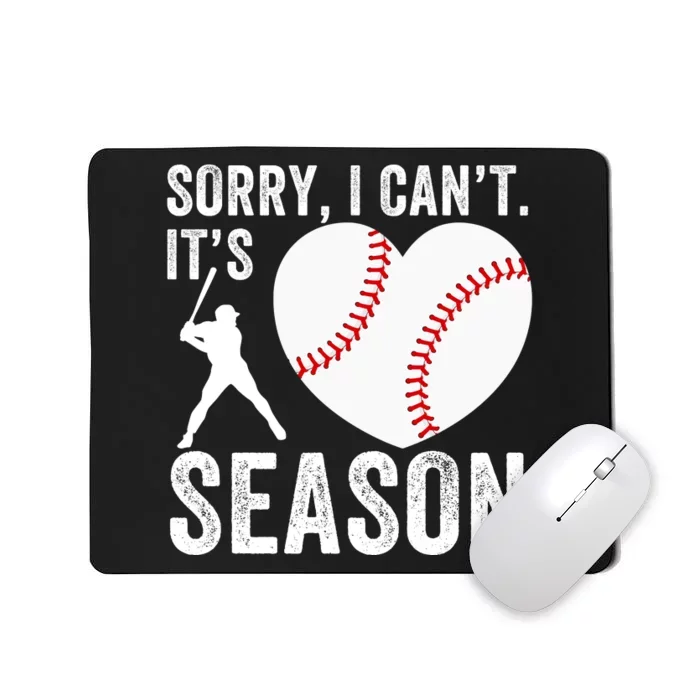 Sorry I CanT Its Baseball Season Baseball Player Baseball Mom Baseball Dad Mousepad