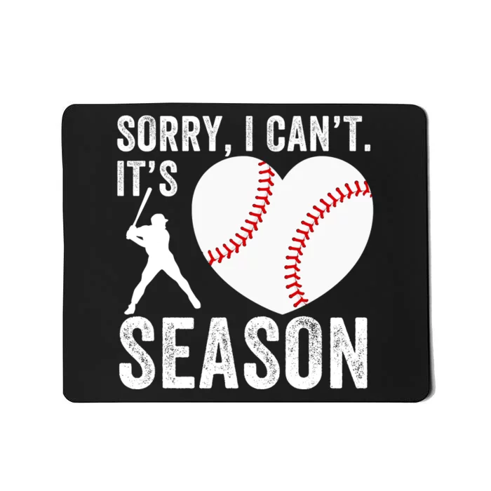 Sorry I CanT Its Baseball Season Baseball Player Baseball Mom Baseball Dad Mousepad