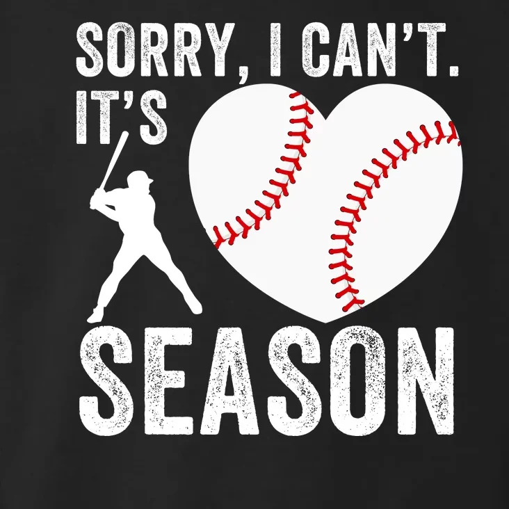 Sorry I CanT Its Baseball Season Baseball Player Baseball Mom Baseball Dad Toddler Hoodie