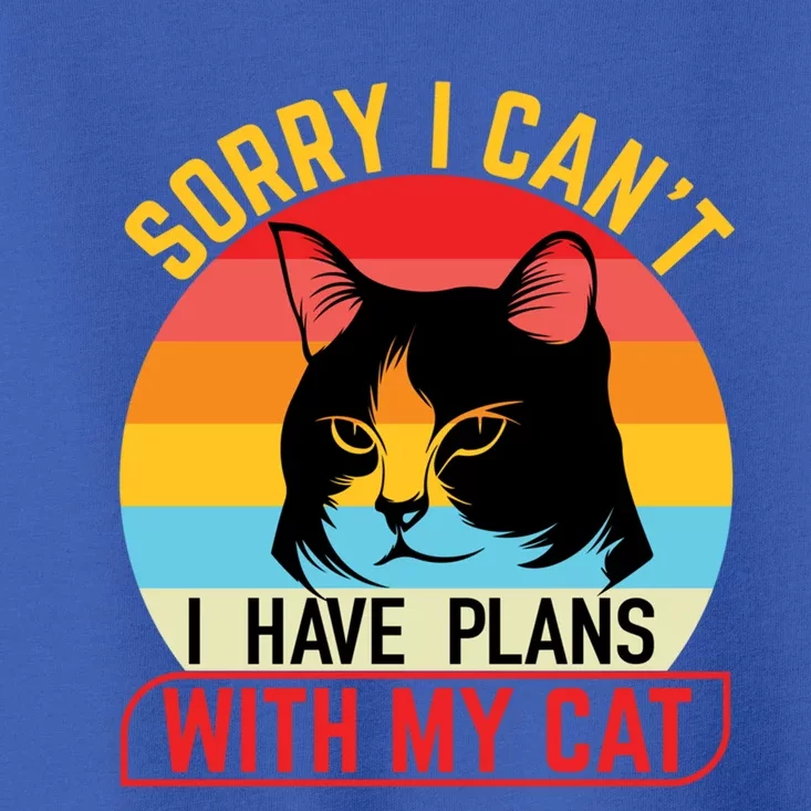 Sorry I Can't I Have Plans With My Cat Cute Gift Toddler T-Shirt