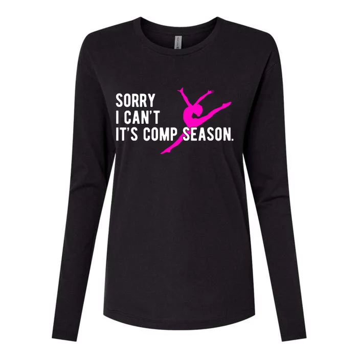 Sorry I CanT Comp Season Cheer Comp Dance Dancing Womens Cotton Relaxed Long Sleeve T-Shirt