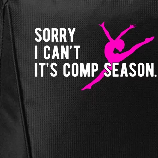 Sorry I CanT Comp Season Cheer Comp Dance Dancing City Backpack