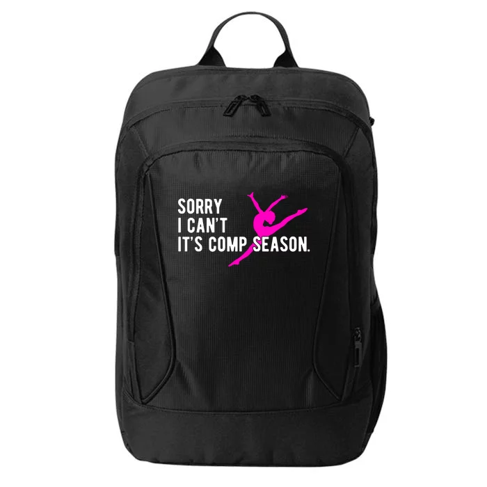 Sorry I CanT Comp Season Cheer Comp Dance Dancing City Backpack