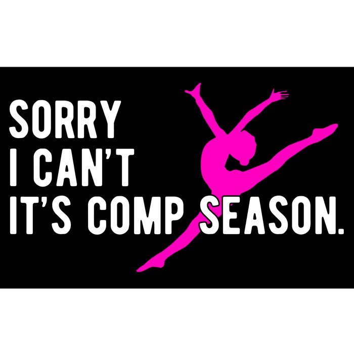 Sorry I CanT Comp Season Cheer Comp Dance Dancing Bumper Sticker