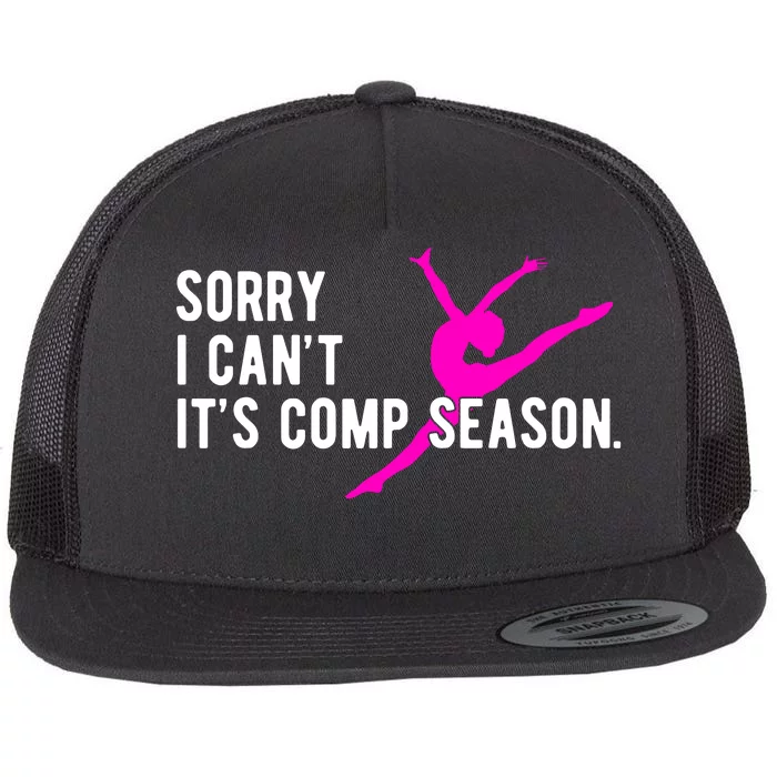 Sorry I CanT Comp Season Cheer Comp Dance Dancing Flat Bill Trucker Hat