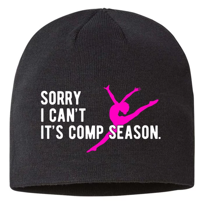 Sorry I CanT Comp Season Cheer Comp Dance Dancing 8 1/2in Sustainable Knit Beanie