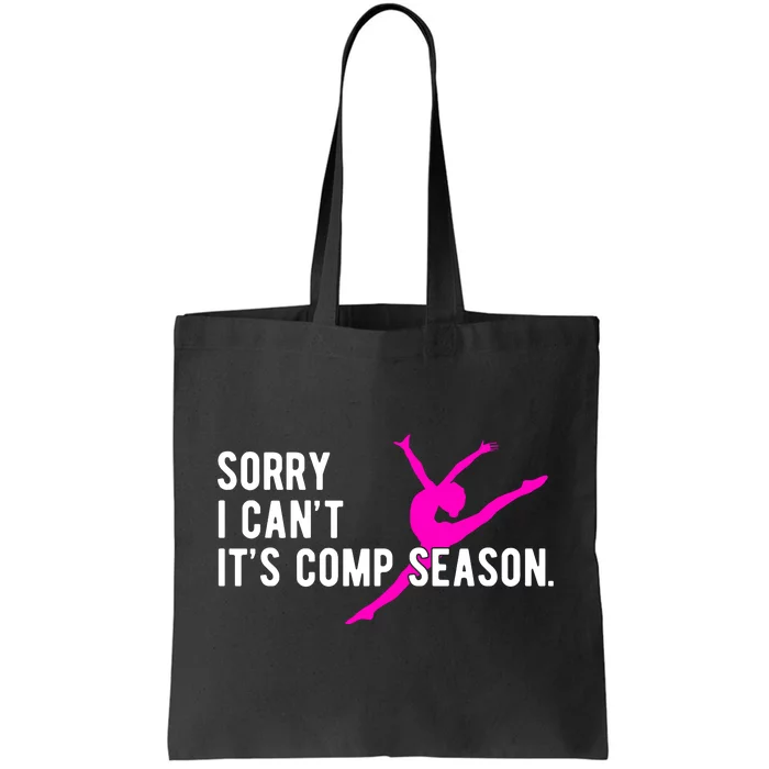 Sorry I CanT Comp Season Cheer Comp Dance Dancing Tote Bag