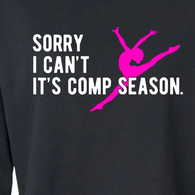 Sorry I CanT Comp Season Cheer Comp Dance Dancing Cropped Pullover Crew