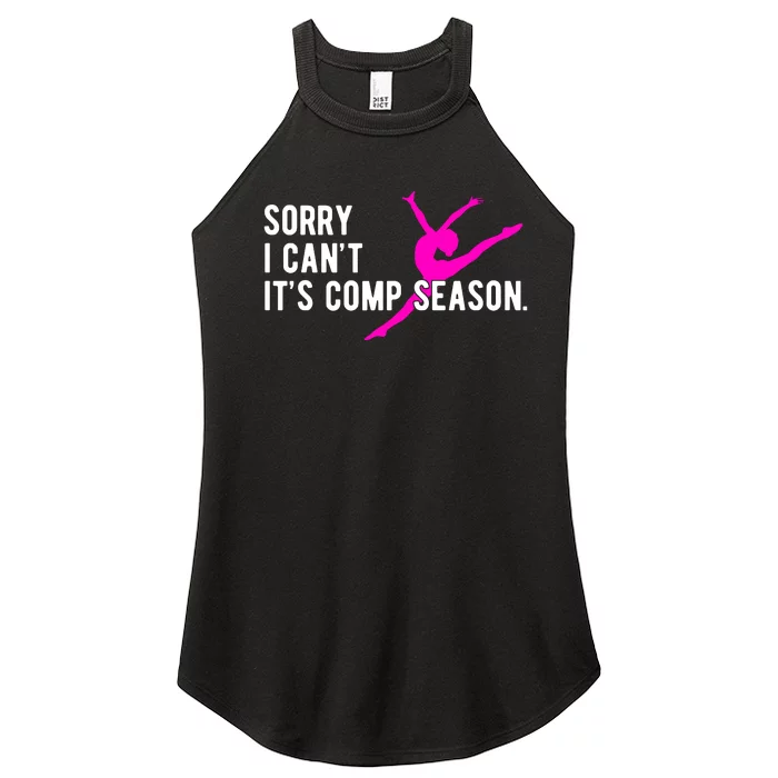 Sorry I CanT Comp Season Cheer Comp Dance Dancing Women’s Perfect Tri Rocker Tank