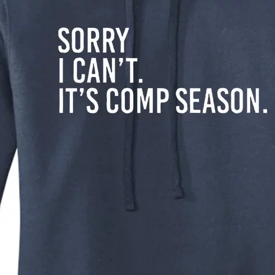 Sorry I CanT ItS Comp Season Cheer Comp Dance Women's Pullover Hoodie