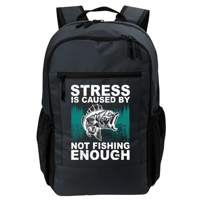 Stress Is Caused By Not Fishing Enough Daily Commute Backpack