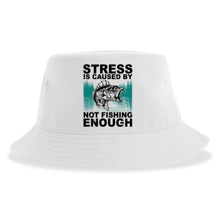 Stress Is Caused By Not Fishing Enough Sustainable Bucket Hat