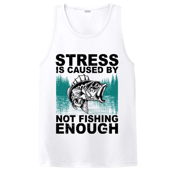 Stress Is Caused By Not Fishing Enough Performance Tank