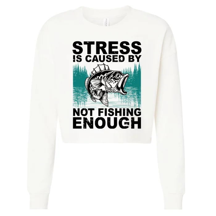 Stress Is Caused By Not Fishing Enough Cropped Pullover Crew