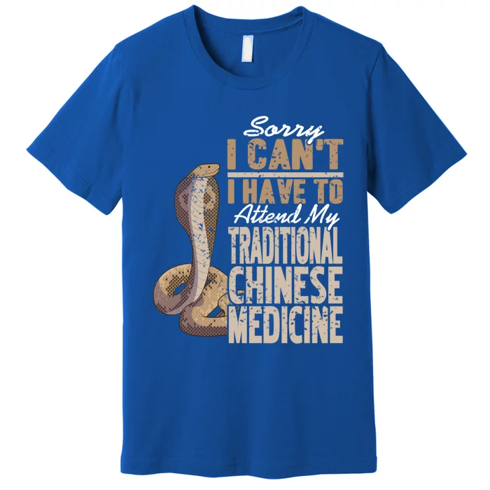 Sorry I Cant I Have To Attend Traditional Chinese Medicine Great Gift Premium T-Shirt