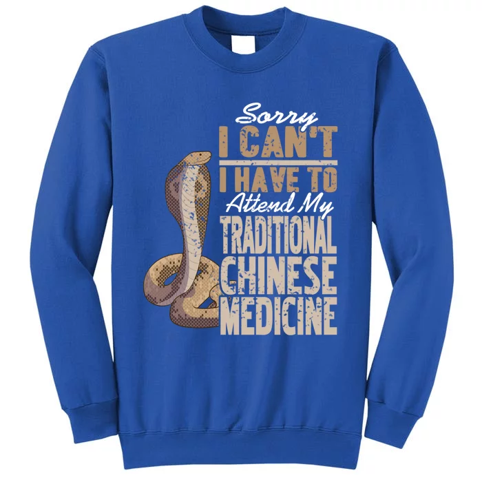 Sorry I Cant I Have To Attend Traditional Chinese Medicine Great Gift Tall Sweatshirt