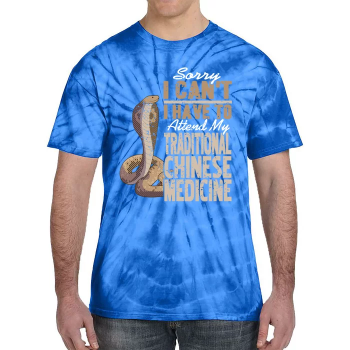 Sorry I Cant I Have To Attend Traditional Chinese Medicine Great Gift Tie-Dye T-Shirt